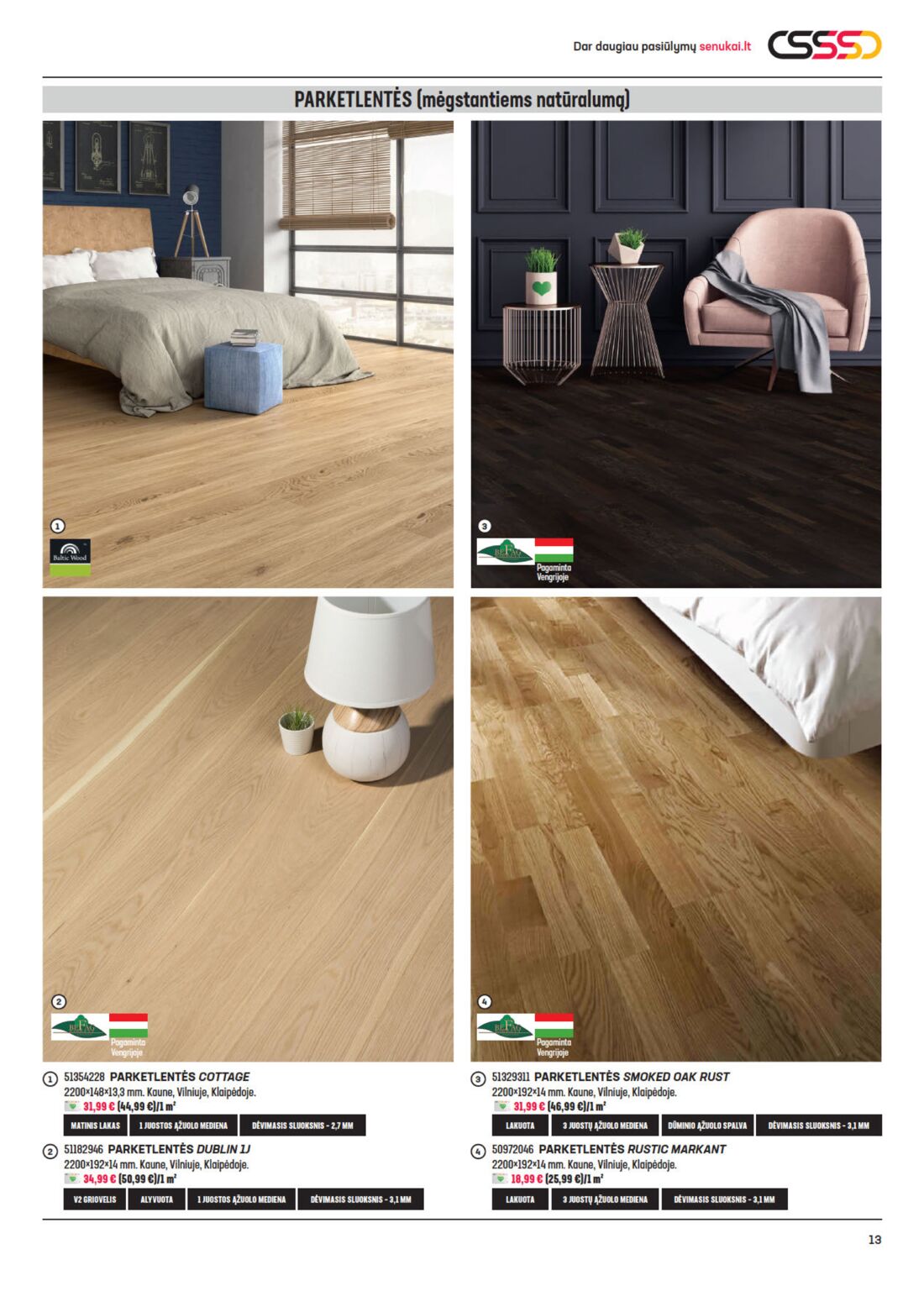 Senukai reklaminis leidinys akcijos nuo 
  2020-07-22 iki 
  2020-08-10 | Leidinukas.lt puslapis 13