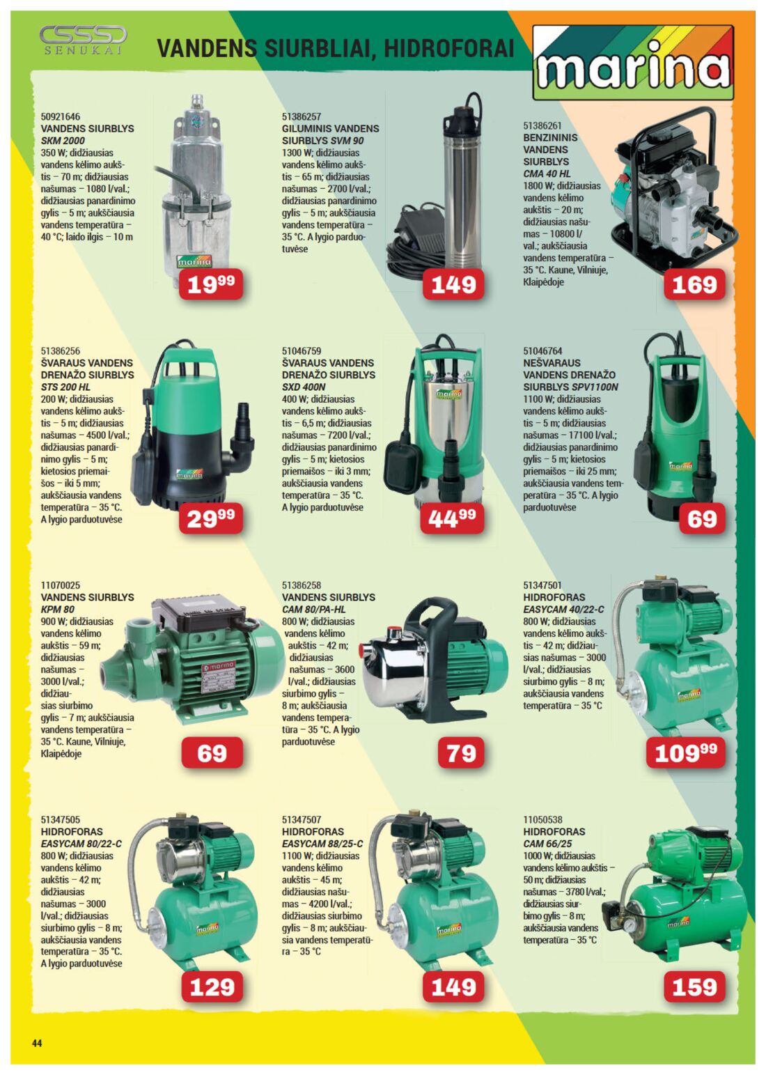 Senukai reklaminis leidinys akcijos nuo 
  2019-09-12 iki 
  2019-09-28 | Leidinukas.lt puslapis 44