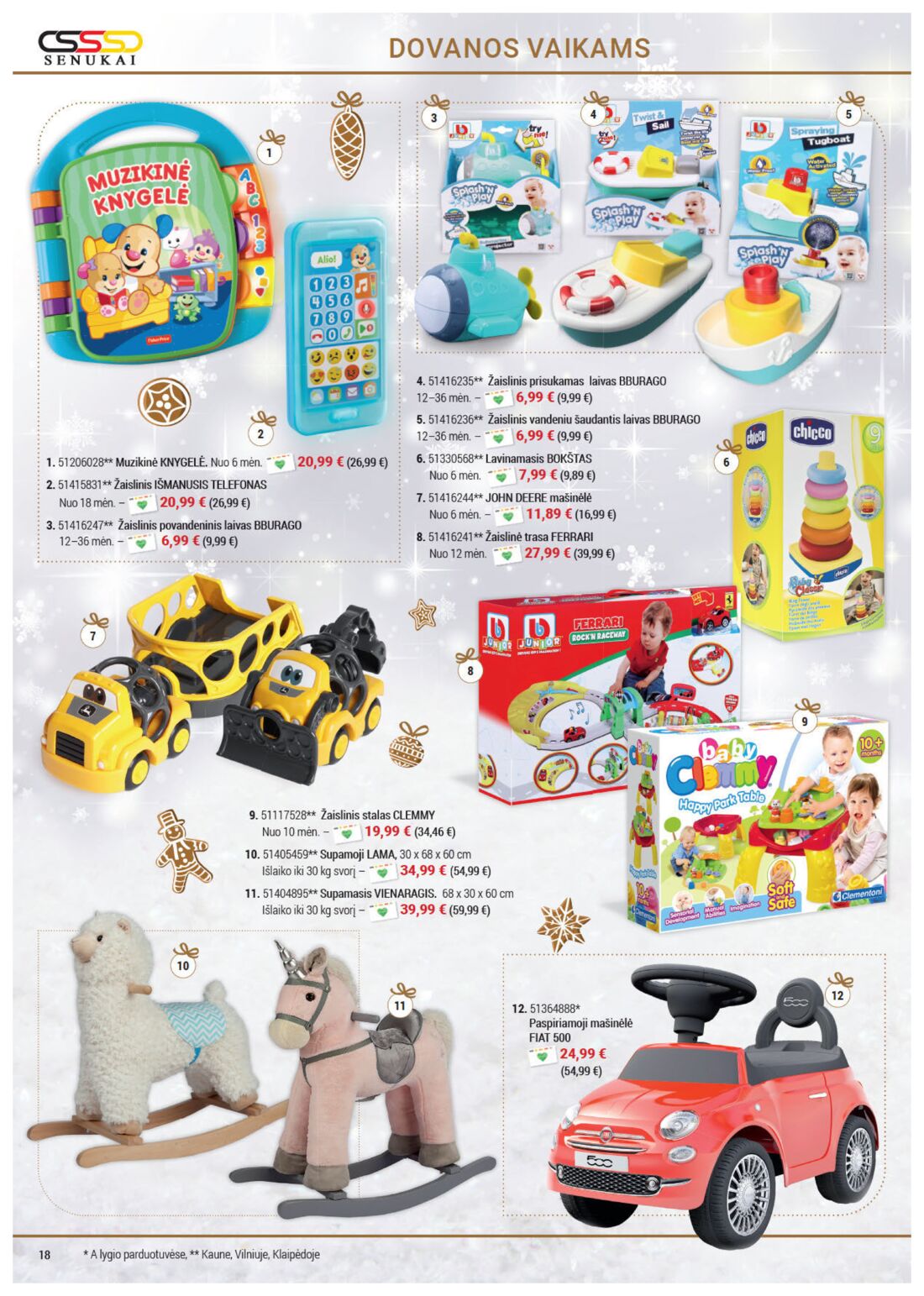 Senukai reklaminis leidinys akcijos nuo 
  2019-11-21 iki 
  2019-12-30 | Leidinukas.lt puslapis 18