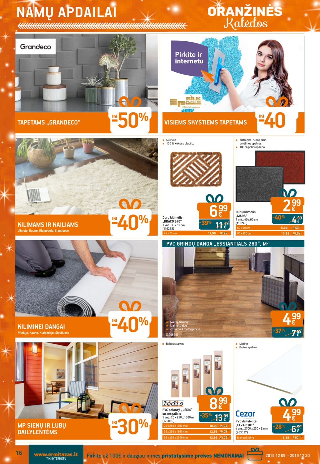 Ermitažas leidinys akcijos nuo 
  2019-12-05 iki 
  2019-12-26 | Leidinukas.lt puslapis 16
