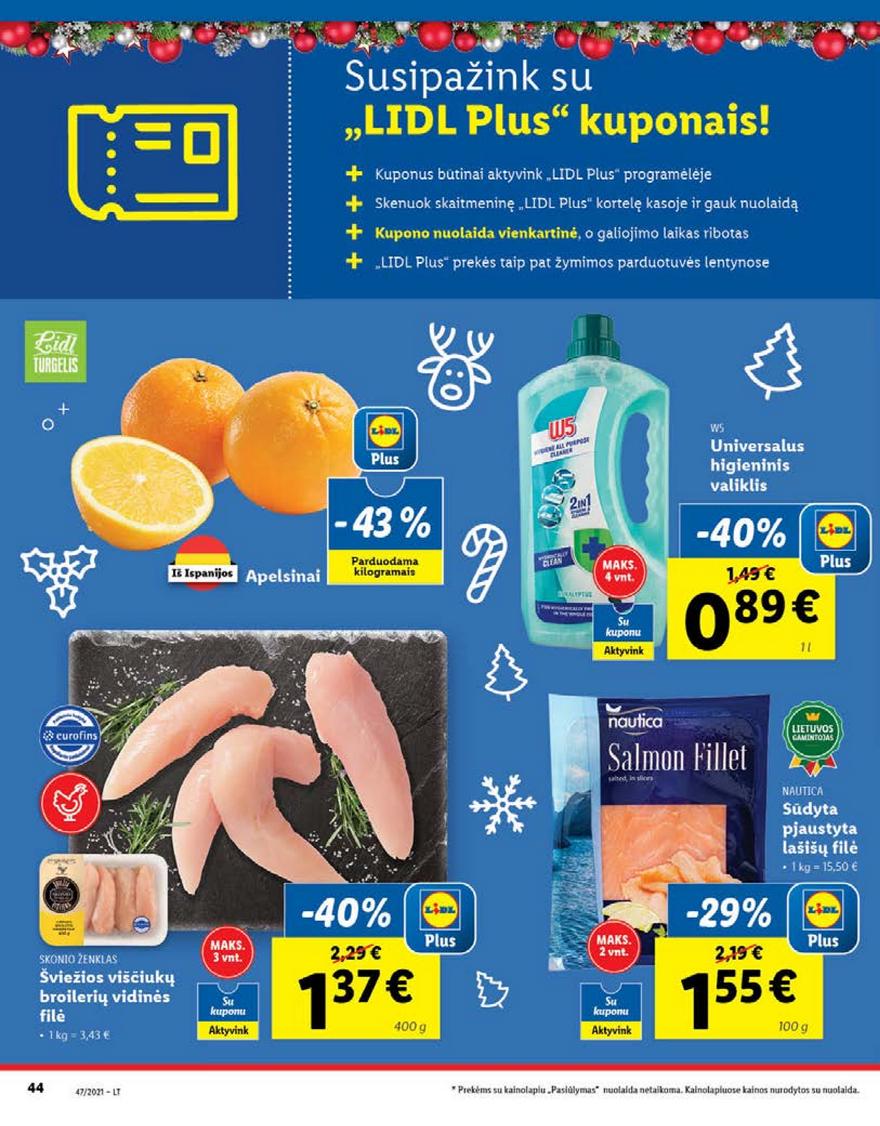 Lidl pasiūlymai akcijos nuo 
  2021-11-22 iki 
  2021-11-28 | Leidinukas.lt puslapis 44