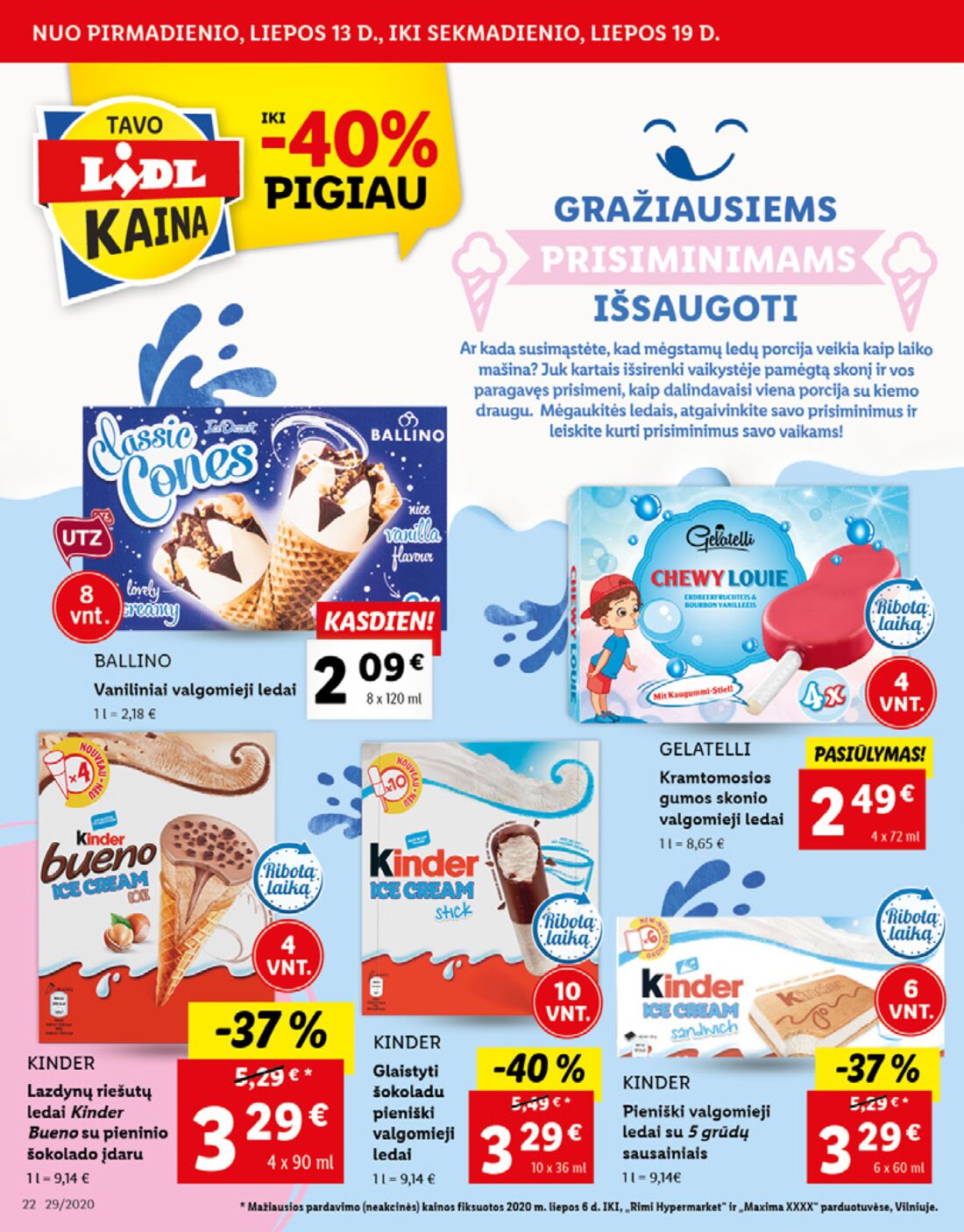 Lidl savaitinis leidinys akcijos nuo 
  2020-07-13 iki 
  2020-07-19 | Leidinukas.lt puslapis 22