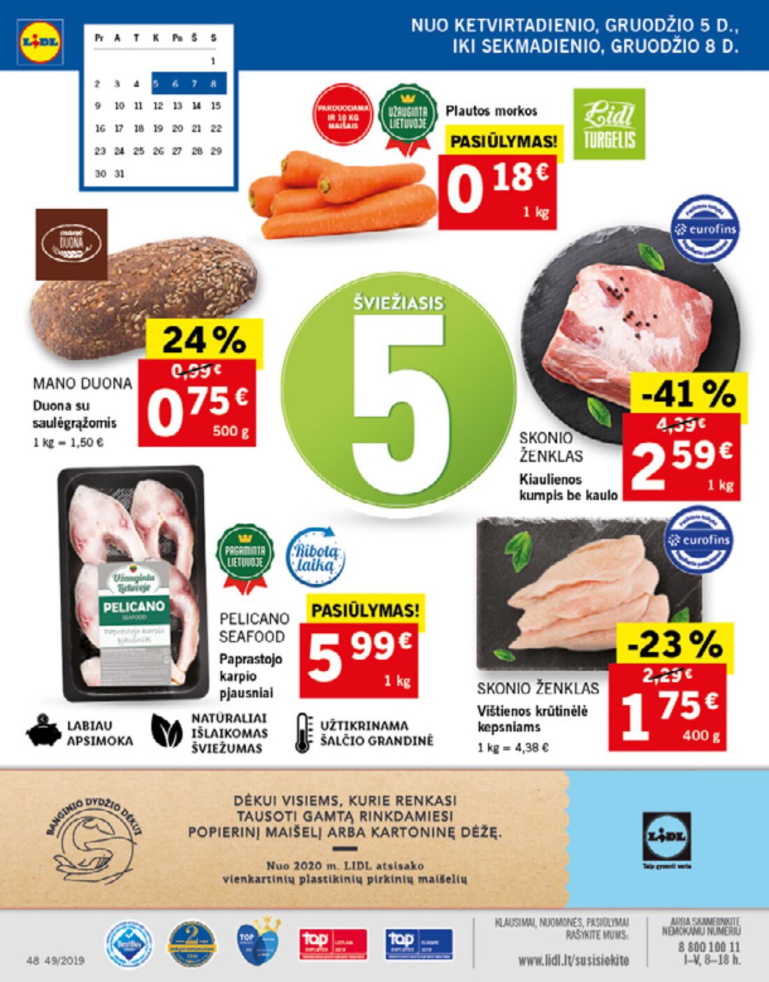 Lidl savaitinis leidinys akcijos nuo 
  2019-12-02 iki 
  2019-12-08 | Leidinukas.lt puslapis 48