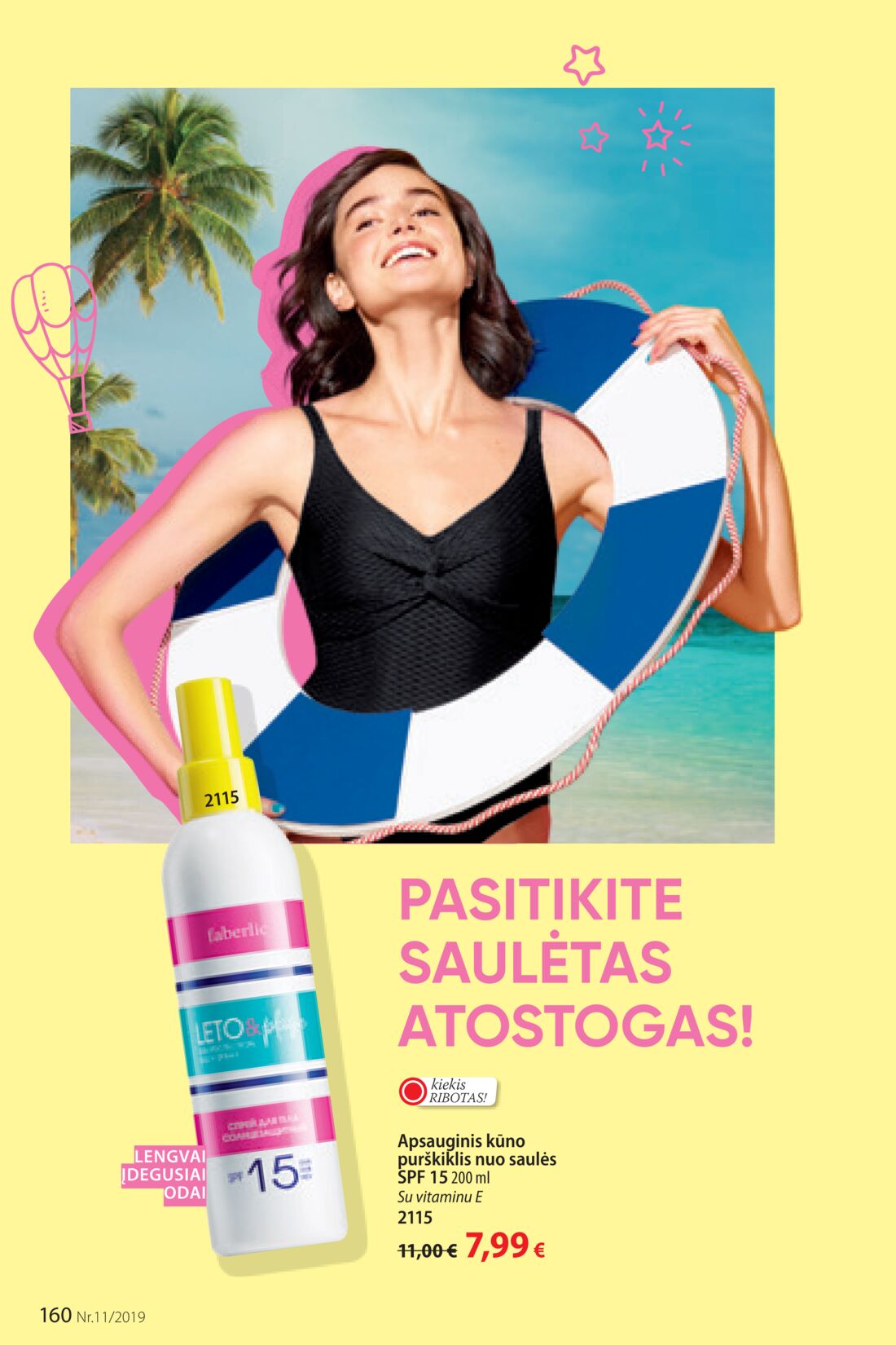 Faberlic leidinys akcijos nuo 
  2019-07-22 iki 
  2019-08-11 | Leidinukas.lt puslapis 160