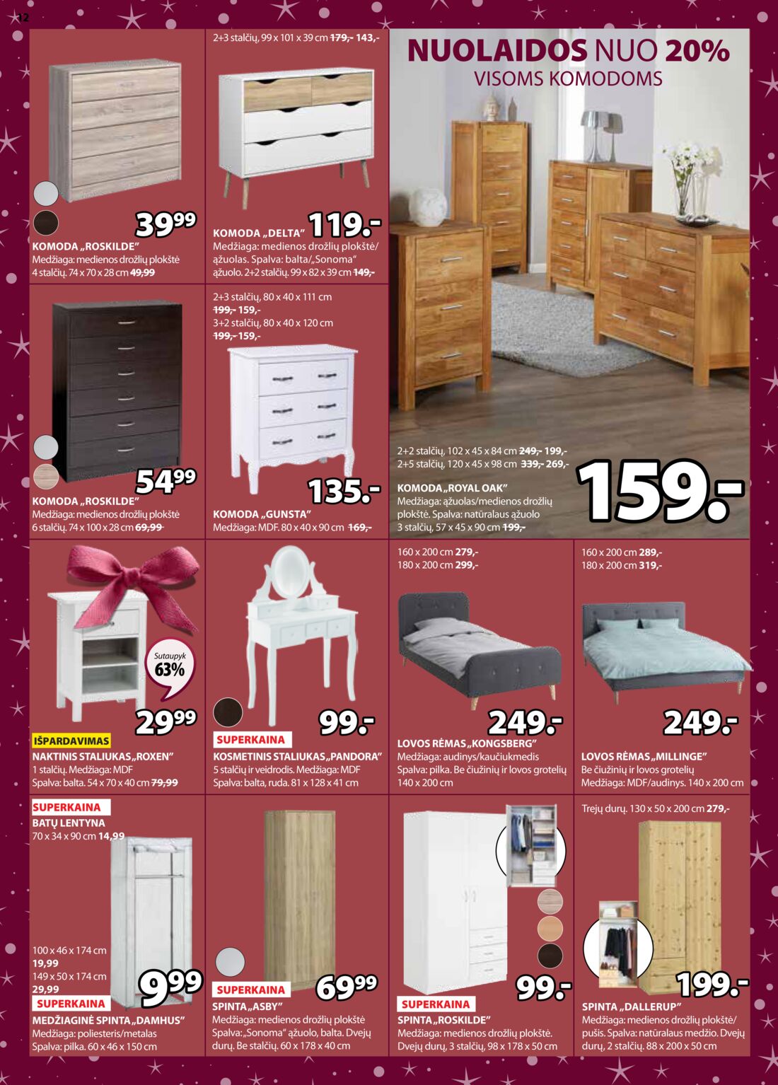 Jysk leidinys akcijos nuo 
  2019-11-26 iki 
  2019-12-09 | Leidinukas.lt puslapis 12