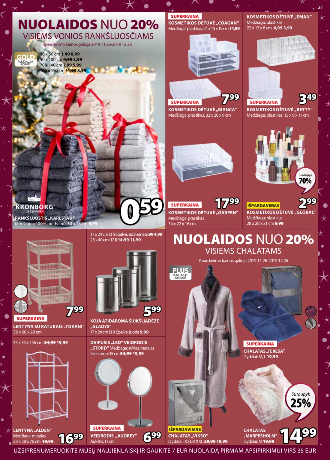 Jysk leidinys akcijos nuo 
  2019-12-10 iki 
  2019-12-26 | Leidinukas.lt puslapis 27