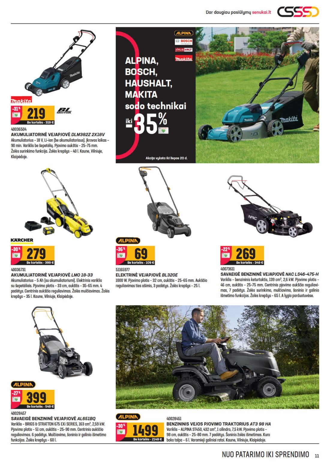 Senukai reklaminis leidinys akcijos nuo 
  2020-07-01 iki 
  2020-07-20 | Leidinukas.lt puslapis 11