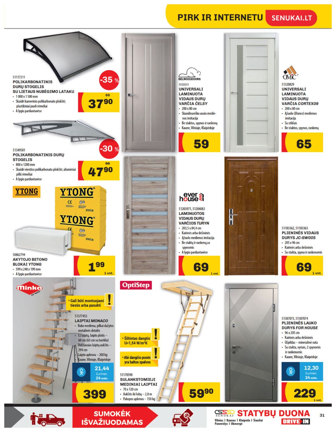 Senukai reklaminis leidinys akcijos nuo 
  2019-08-08 iki 
  2019-08-26 | Leidinukas.lt puslapis 31