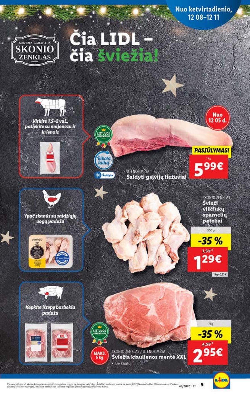 Lidl pasiūlymai akcijos nuo 
  2022-12-05 iki 
  2022-12-11 | Leidinukas.lt puslapis 5