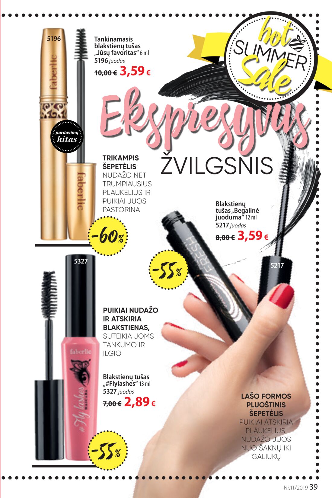 Faberlic leidinys akcijos nuo 
  2019-07-22 iki 
  2019-08-11 | Leidinukas.lt puslapis 39