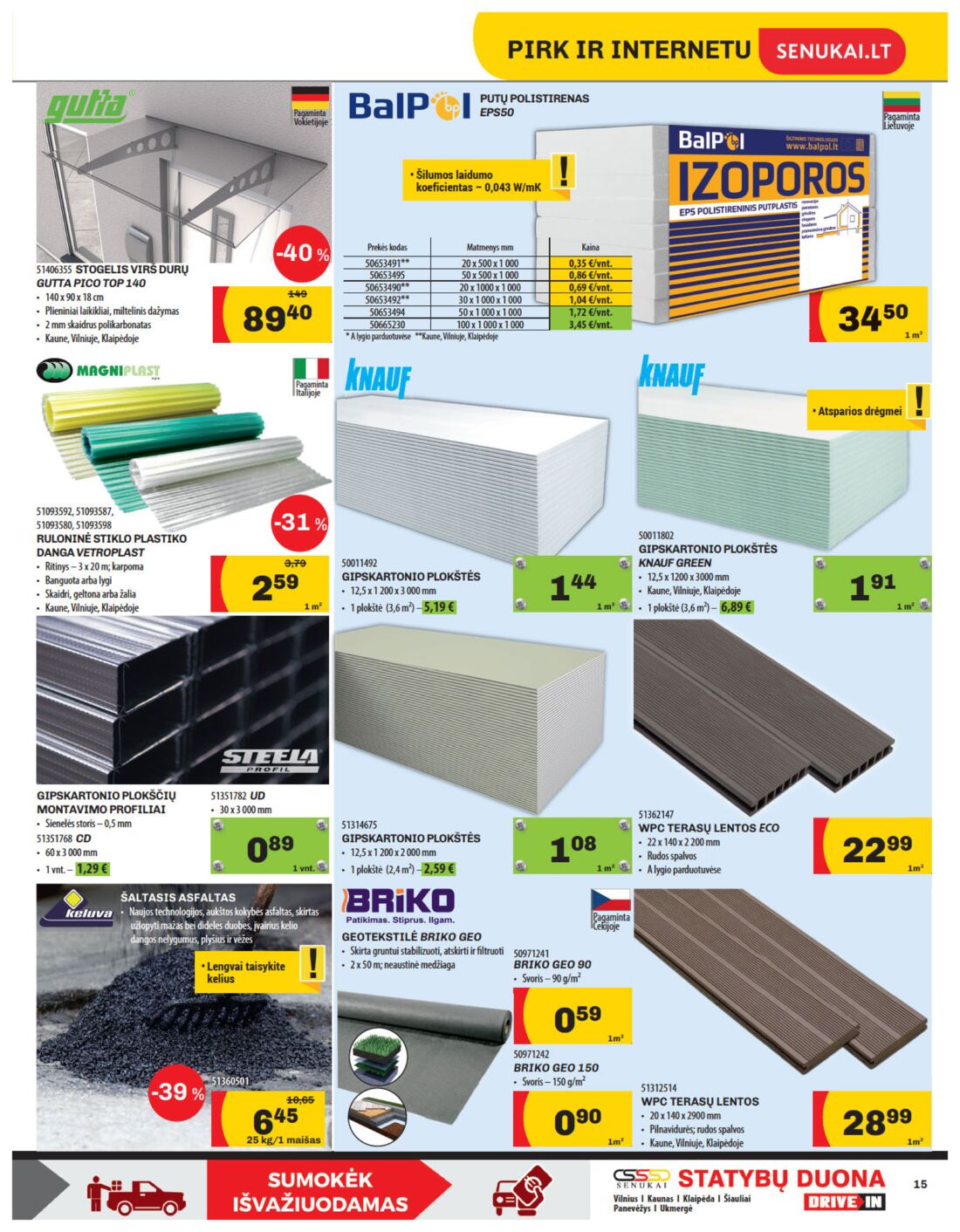 Senukai reklaminis leidinys akcijos nuo 
  2019-07-11 iki 
  2019-08-05 | Leidinukas.lt puslapis 15
