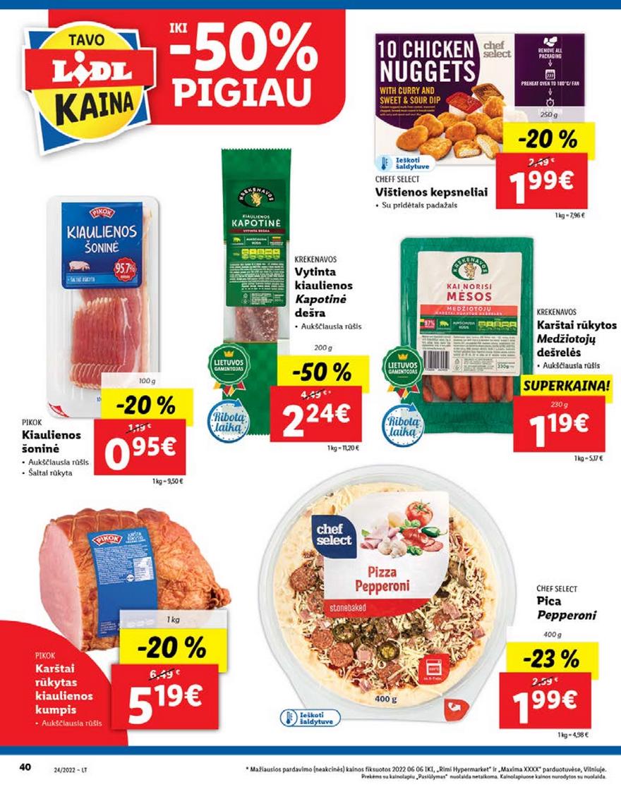 Lidl pasiūlymai akcijos nuo 
  2022-06-13 iki 
  2022-06-19 | Leidinukas.lt puslapis 40