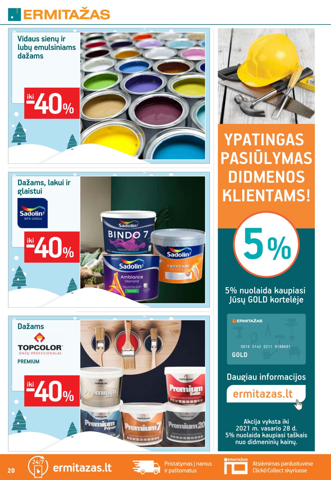Ermitažas leidinys akcijos nuo 
  2021-02-03 iki 
  2021-02-23 | Leidinukas.lt puslapis 20