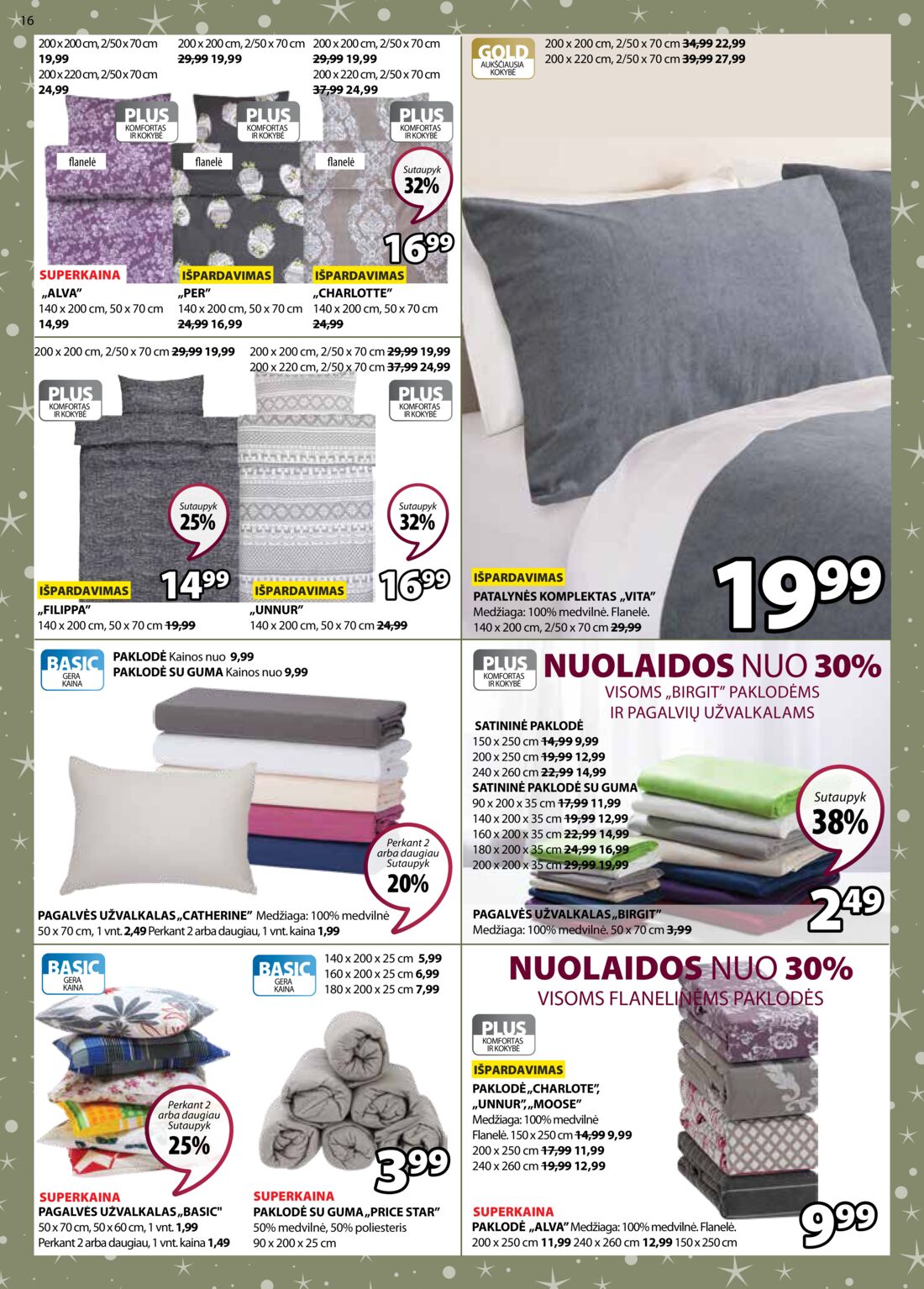 Jysk leidinys akcijos nuo 
  2019-10-29 iki 
  2019-11-11 | Leidinukas.lt puslapis 16