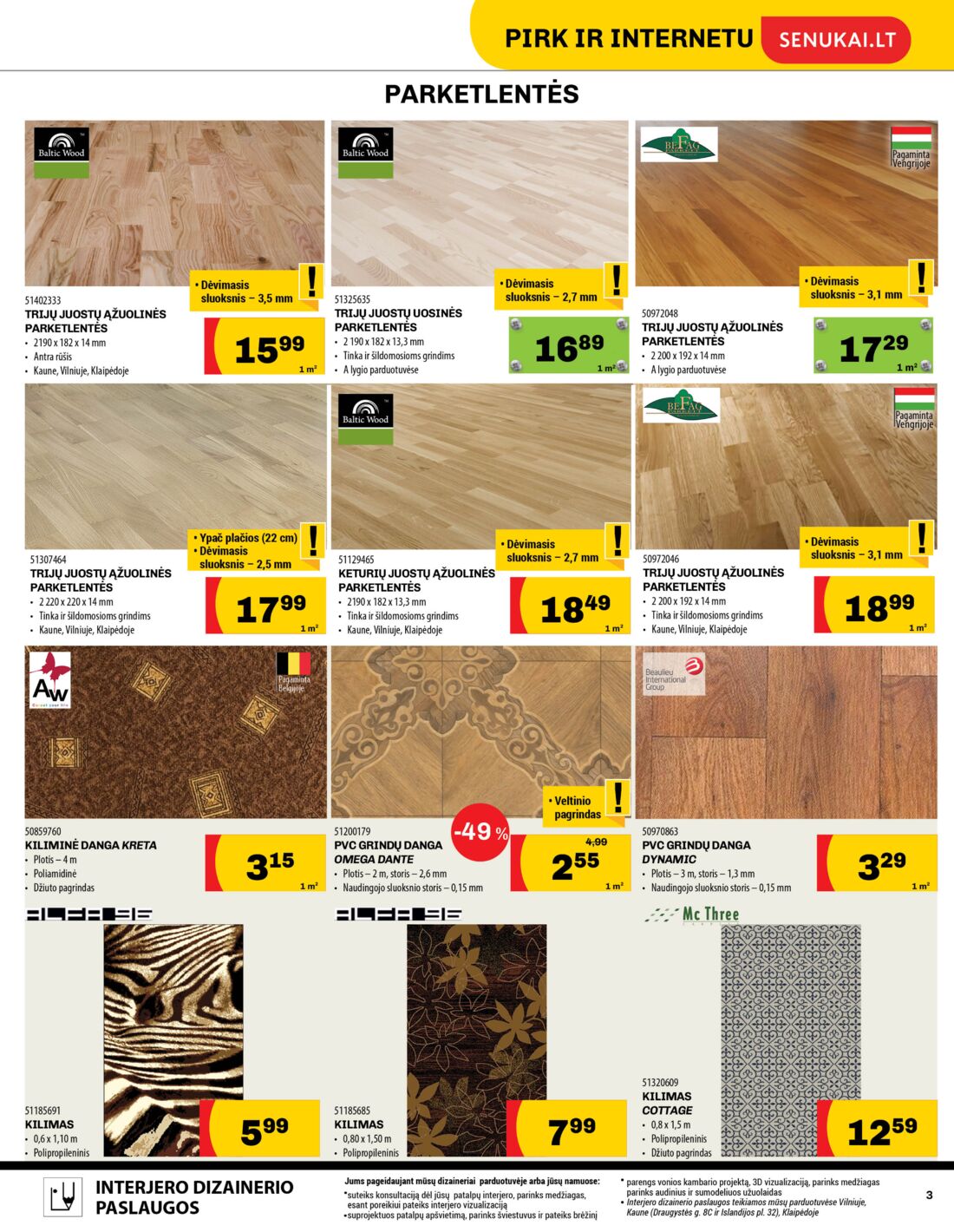 Senukai reklaminis leidinys akcijos nuo 
  2019-07-11 iki 
  2019-08-05 | Leidinukas.lt puslapis 3