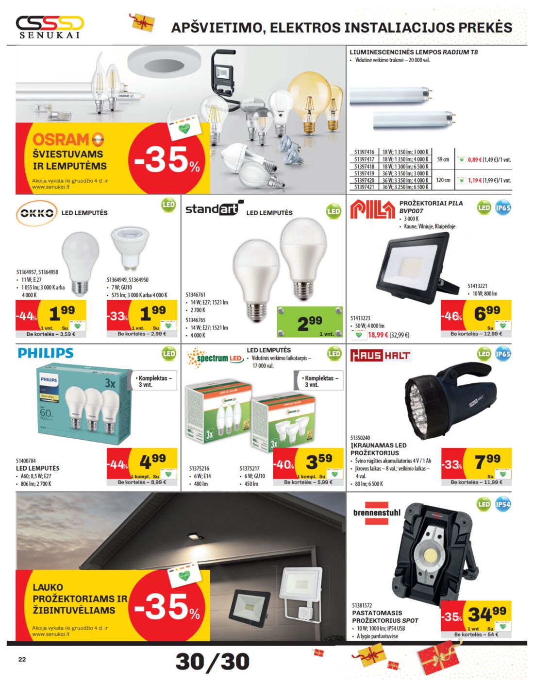 Senukai reklaminis leidinys akcijos nuo 
  2019-11-21 iki 
  2019-12-02 | Leidinukas.lt puslapis 22