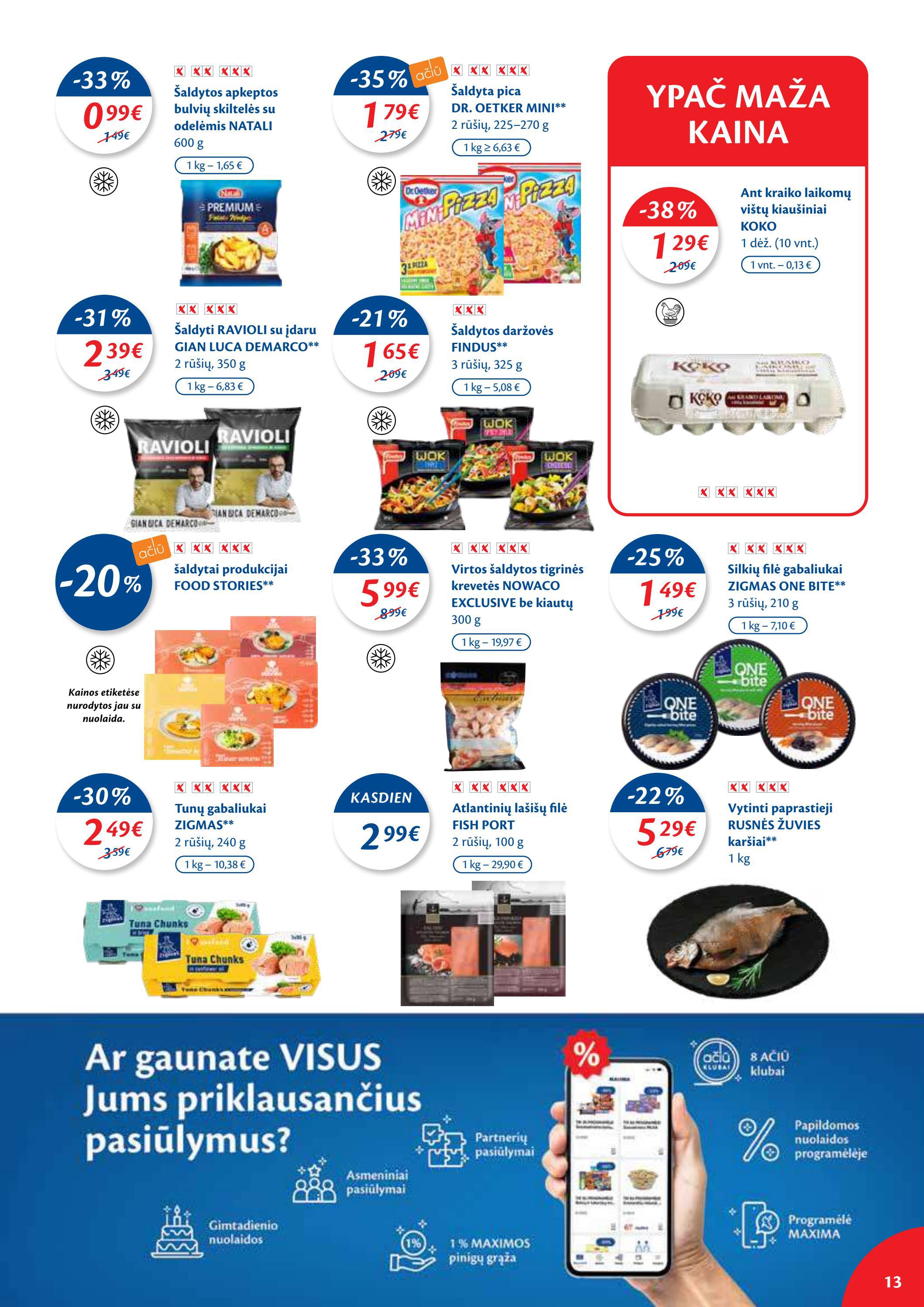 Maxima kaininis leidinys akcijos nuo
2022-05-17 iki
2022-05-23 | Leidinukas.lt puslapis 13