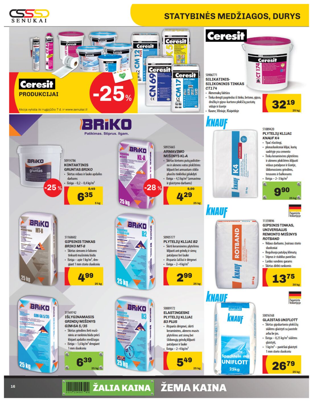 Senukai reklaminis leidinys akcijos nuo 
  2019-07-11 iki 
  2019-08-05 | Leidinukas.lt puslapis 16