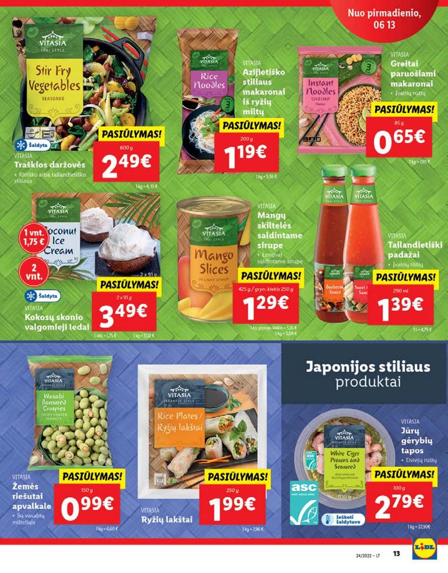 Lidl pasiūlymai akcijos nuo 
  2022-06-13 iki 
  2022-06-19 | Leidinukas.lt puslapis 13