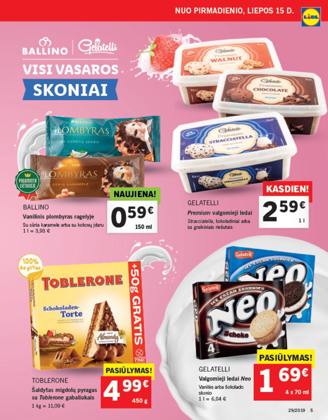 Lidl savaitinis leidinys akcijos nuo 
  2019-07-15 iki 
  2019-07-21 | Leidinukas.lt puslapis 5