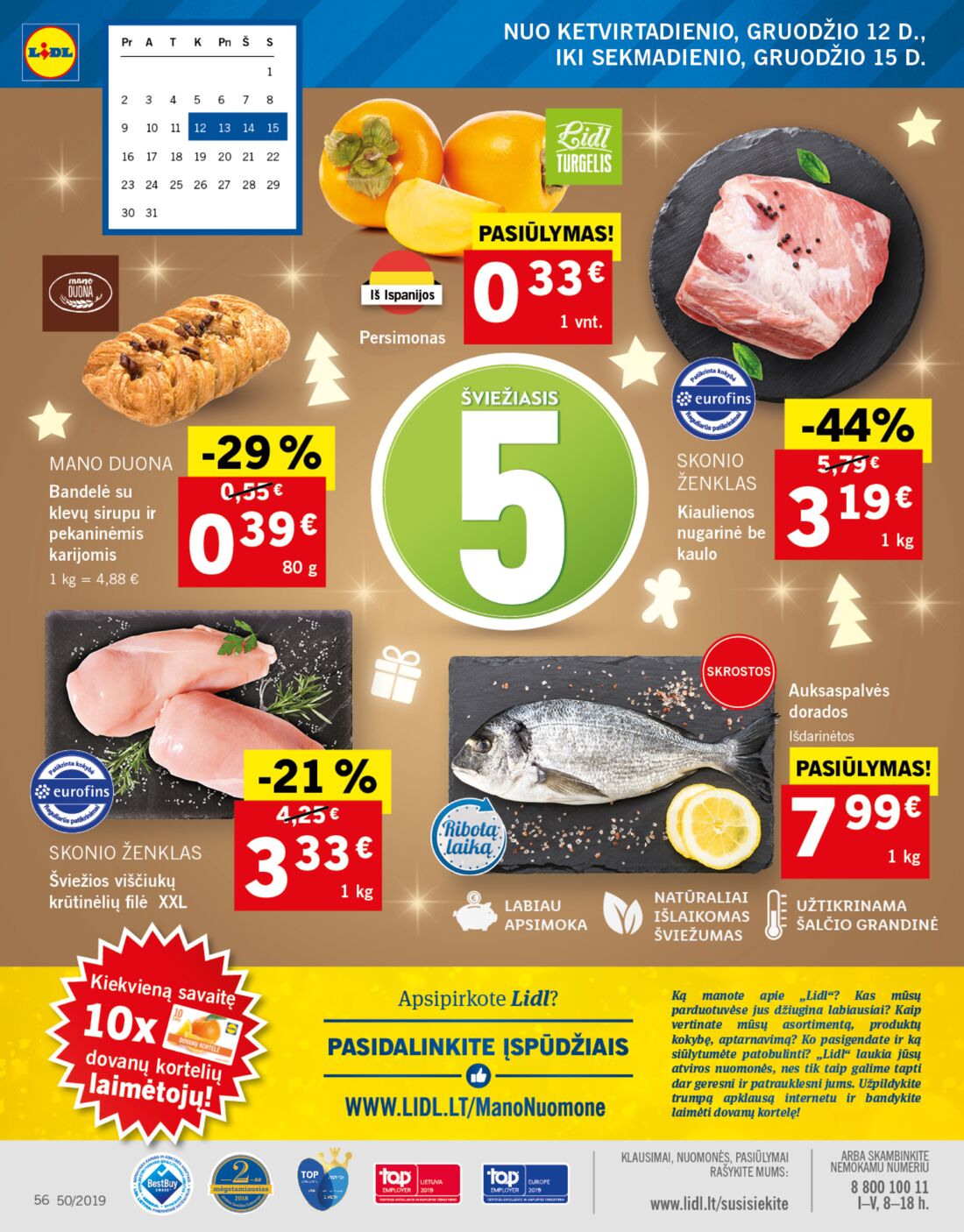 Lidl savaitinis leidinys akcijos nuo 
  2019-12-09 iki 
  2019-12-15 | Leidinukas.lt puslapis 56