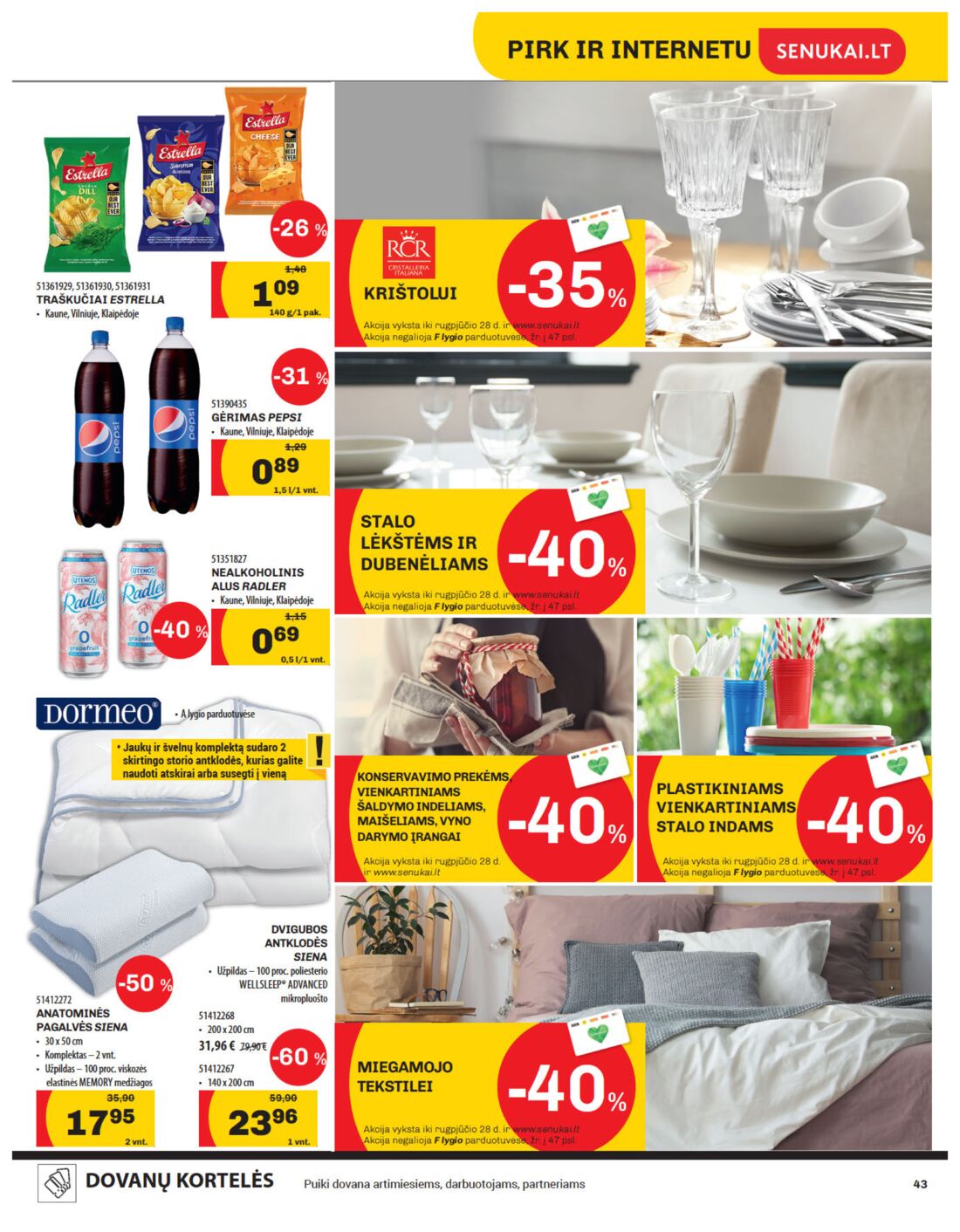 Senukai reklaminis leidinys akcijos nuo 
  2019-08-08 iki 
  2019-08-26 | Leidinukas.lt puslapis 43