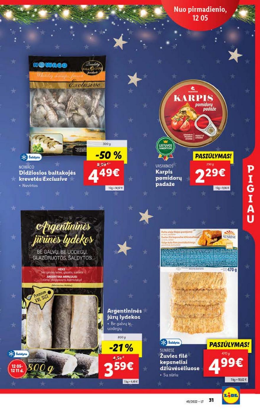 Lidl pasiūlymai akcijos nuo 
  2022-12-05 iki 
  2022-12-11 | Leidinukas.lt puslapis 31