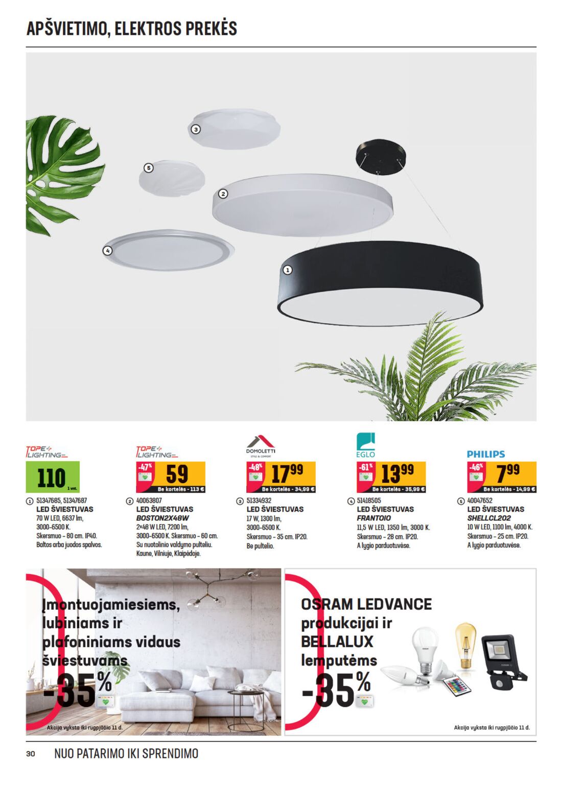 Senukai reklaminis leidinys akcijos nuo 
  2020-07-22 iki 
  2020-08-10 | Leidinukas.lt puslapis 30