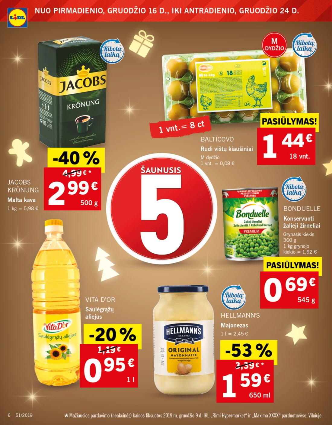 Lidl savaitinis leidinys akcijos nuo 
  2019-12-16 iki 
  2019-12-24 | Leidinukas.lt puslapis 6