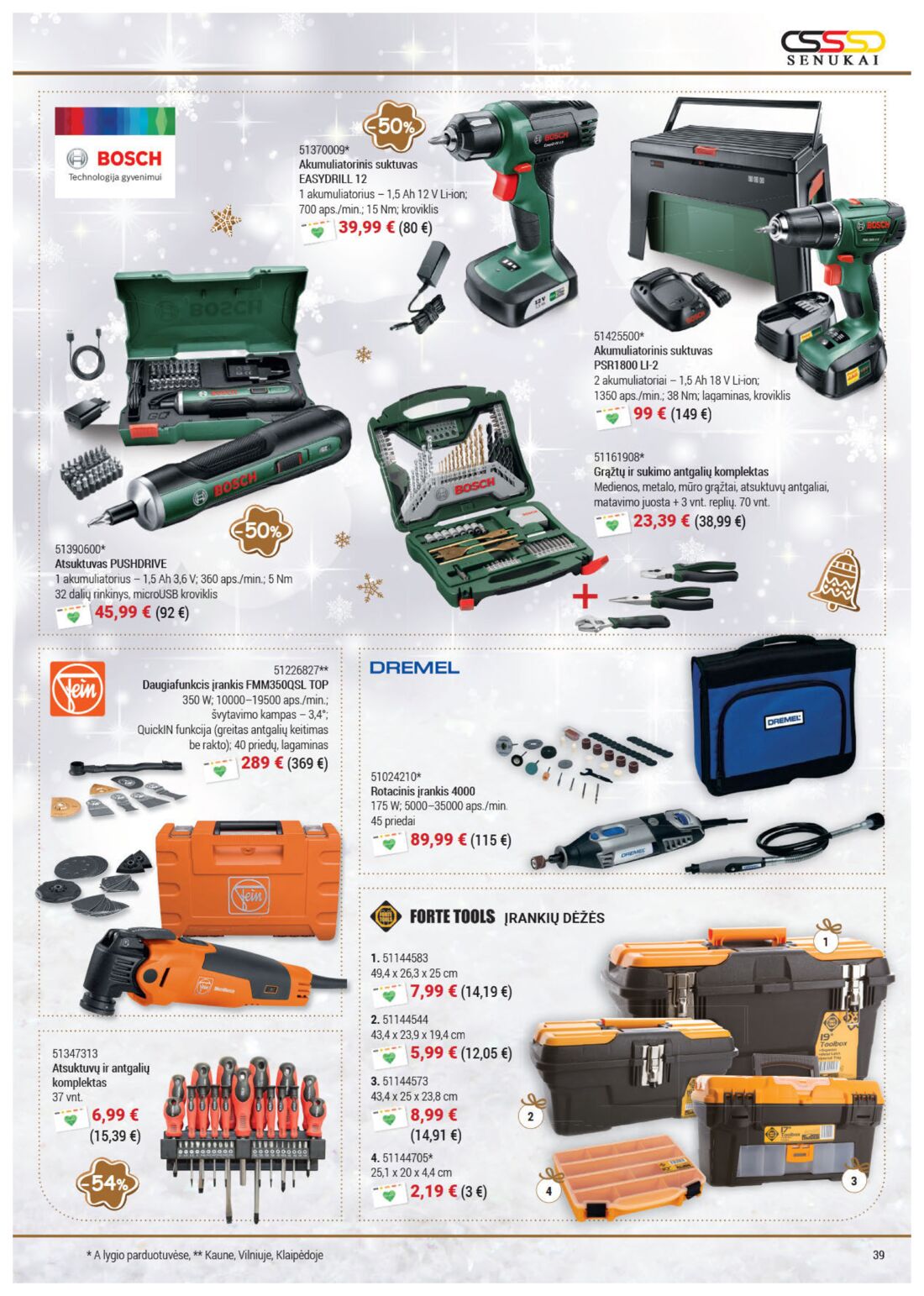 Senukai reklaminis leidinys akcijos nuo 
  2019-11-21 iki 
  2019-12-30 | Leidinukas.lt puslapis 39