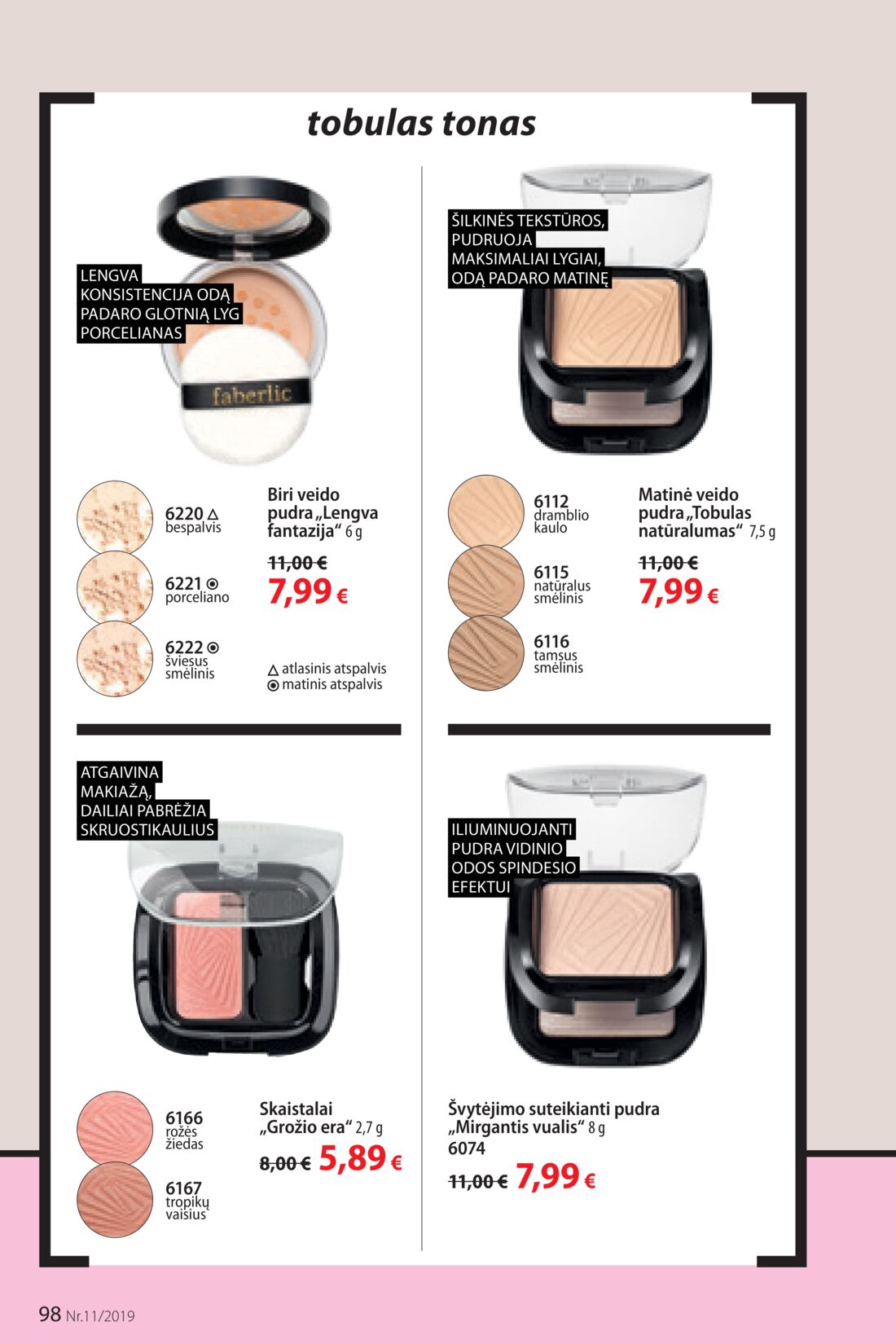 Faberlic leidinys akcijos nuo 
  2019-07-22 iki 
  2019-08-11 | Leidinukas.lt puslapis 98