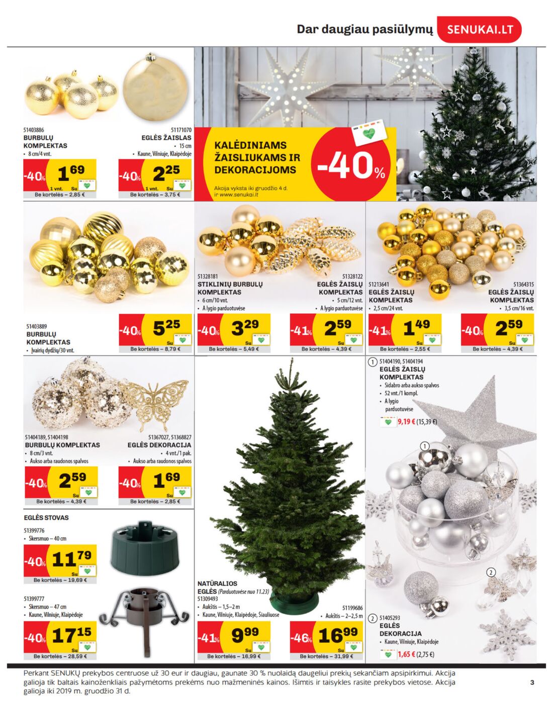 Senukai reklaminis leidinys akcijos nuo 
  2019-11-21 iki 
  2019-12-02 | Leidinukas.lt puslapis 3