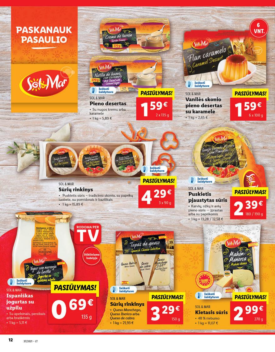 Lidl maisto prekių pasiūlymai akcijos nuo 
  2021-09-13 iki 
  2021-09-19 | Leidinukas.lt puslapis 12