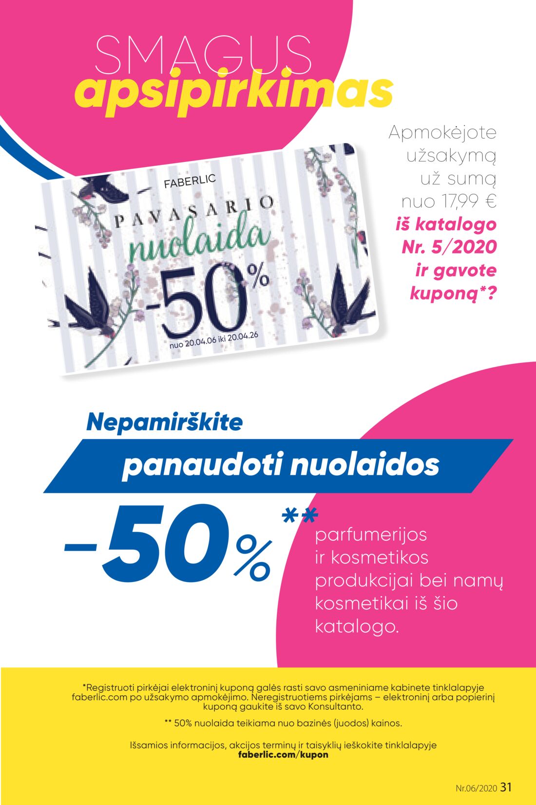 Faberlic leidinys akcijos nuo 
  2020-04-06 iki 
  2020-04-26 | Leidinukas.lt puslapis 31