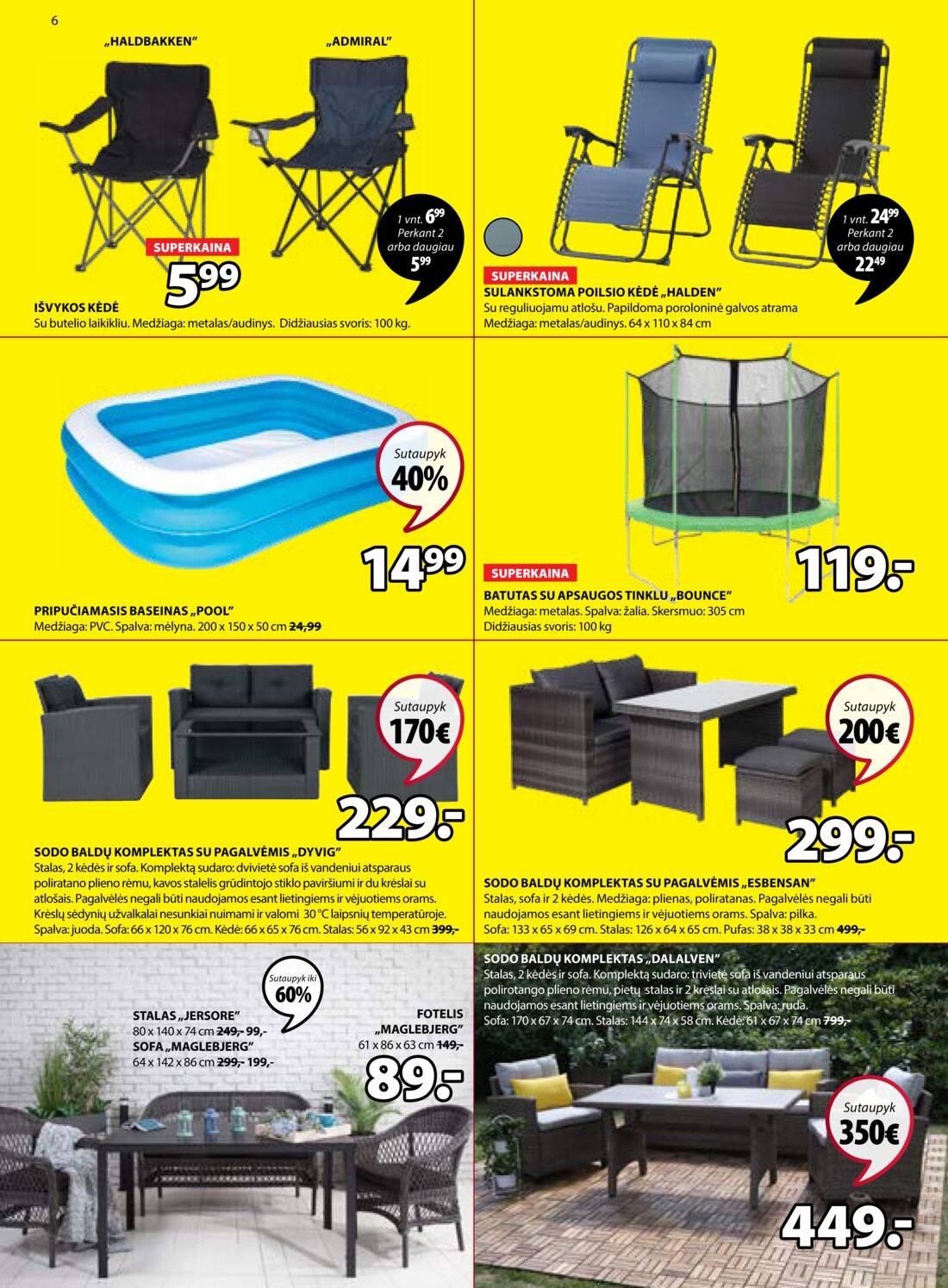 Jysk leidinys akcijos nuo 
  2019-07-09 iki 
  2019-07-22 | Leidinukas.lt puslapis 6