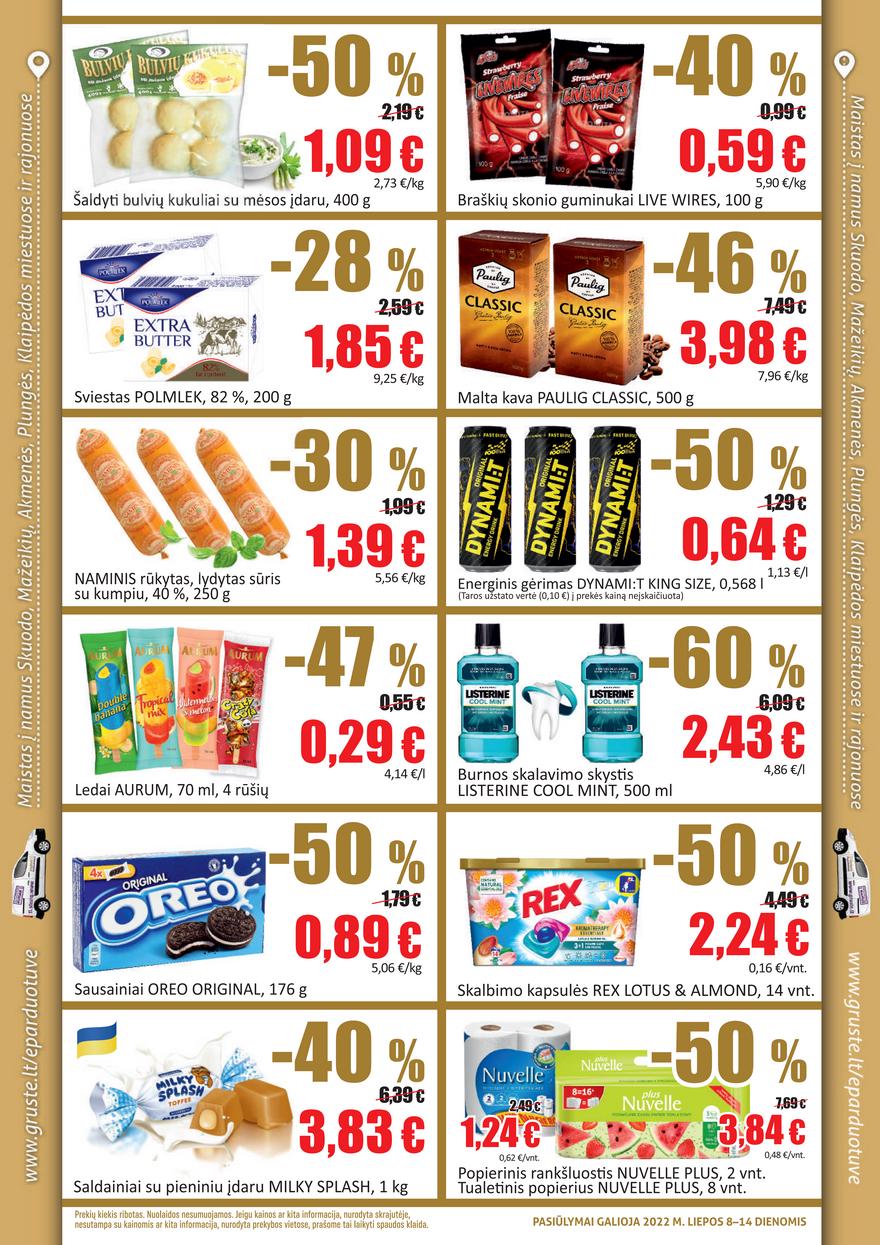 Grūstė leidinys akcijos nuo 
  2022-07-08 iki 
  2022-07-14 | Leidinukas.lt puslapis 2