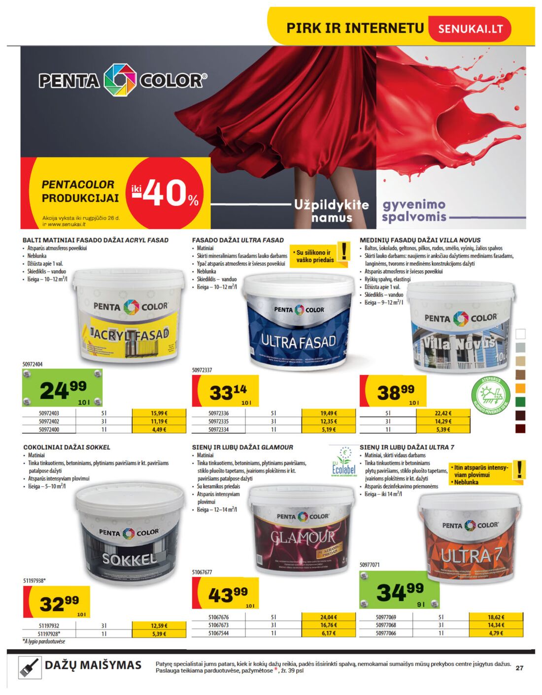 Senukai reklaminis leidinys akcijos nuo 
  2019-08-08 iki 
  2019-08-26 | Leidinukas.lt puslapis 27