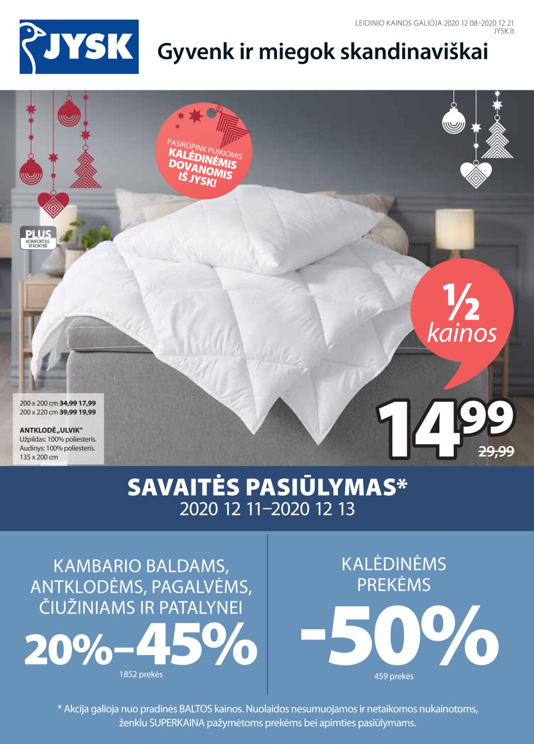 Jysk leidinys akcijos nuo 
  2020-12-08 iki 
  2020-12-21 | Leidinukas.lt puslapis 1