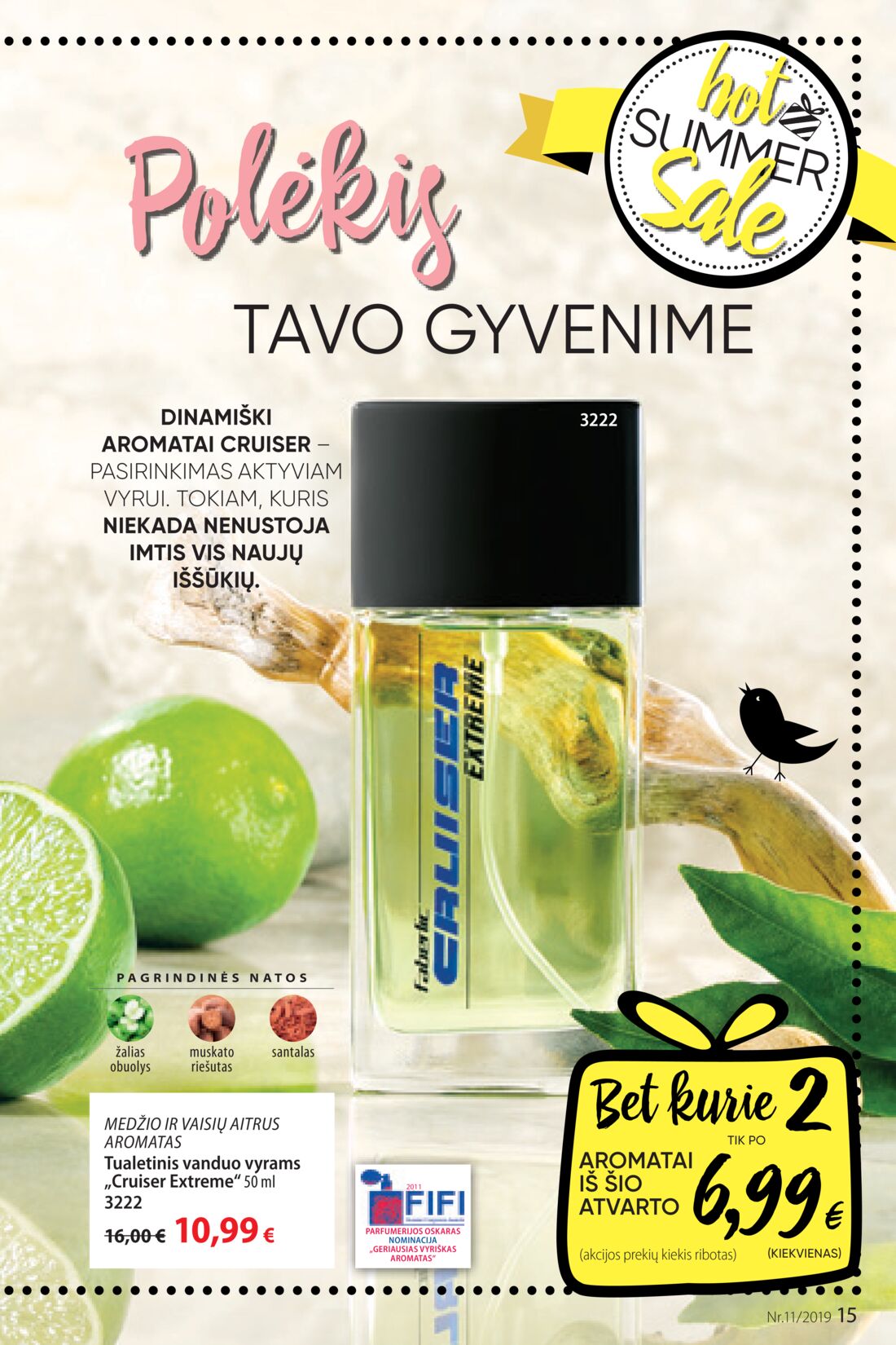 Faberlic leidinys akcijos nuo 
  2019-07-22 iki 
  2019-08-11 | Leidinukas.lt puslapis 15