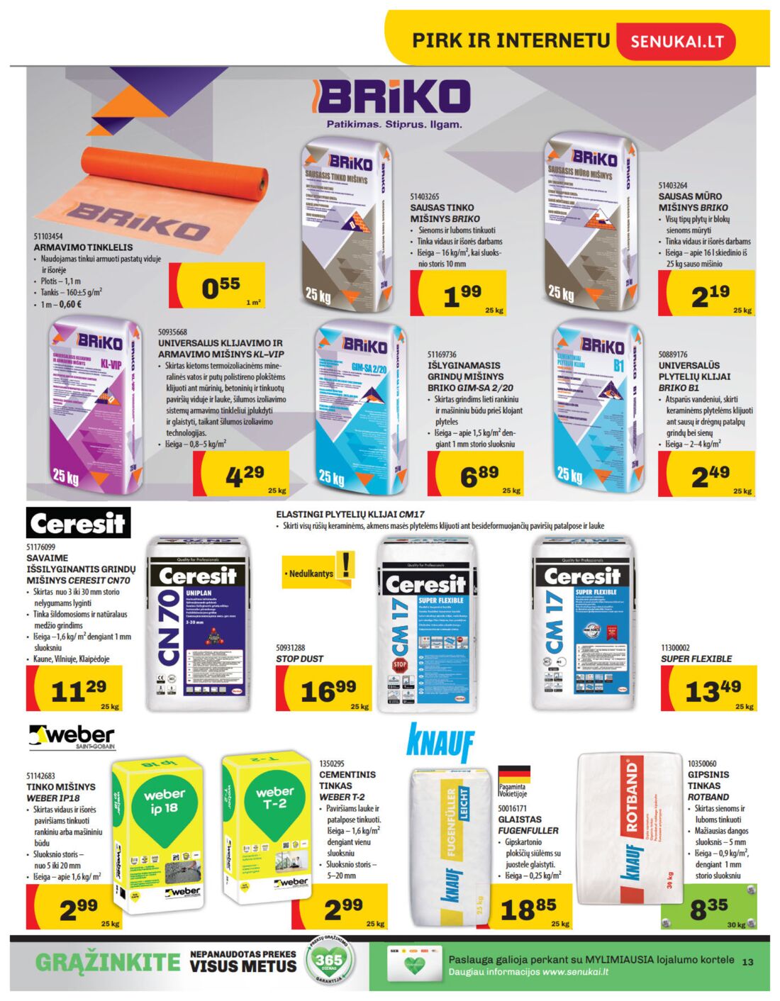 Senukai reklaminis leidinys akcijos nuo 
  2019-06-20 iki 
  2019-07-08 | Leidinukas.lt puslapis 13