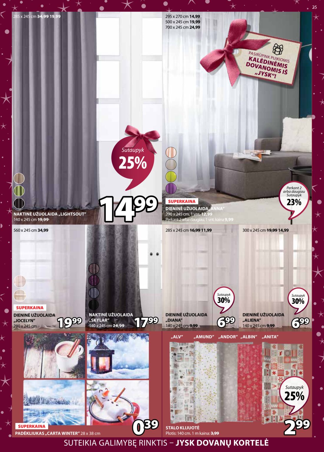 Jysk leidinys akcijos nuo 
  2019-12-10 iki 
  2019-12-26 | Leidinukas.lt puslapis 25