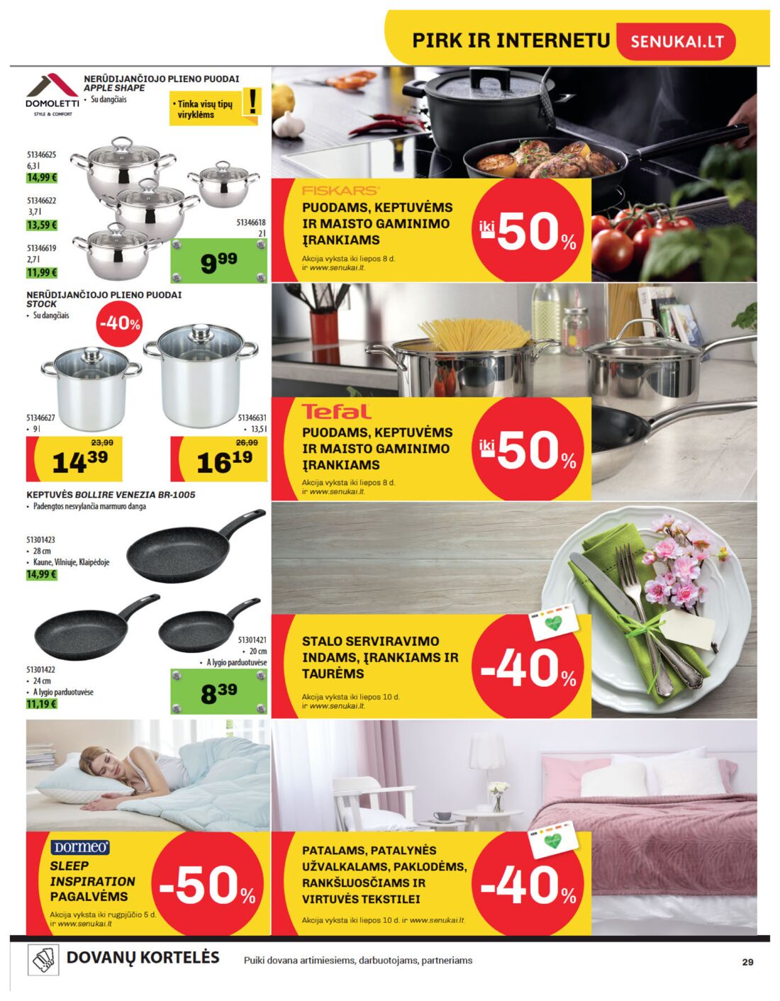 Senukai reklaminis leidinys akcijos nuo 
  2019-06-20 iki 
  2019-07-08 | Leidinukas.lt puslapis 29