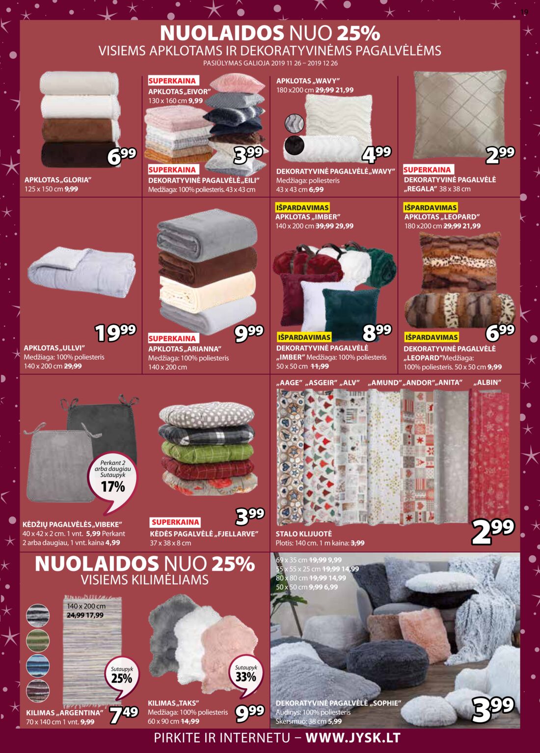 Jysk leidinys akcijos nuo 
  2019-11-26 iki 
  2019-12-09 | Leidinukas.lt puslapis 19