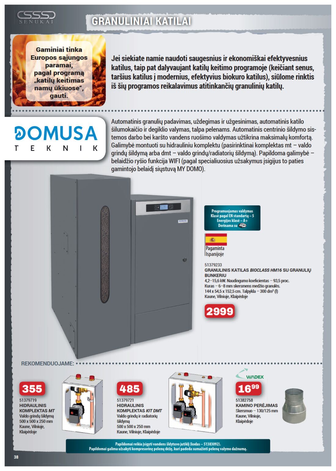 Senukai reklaminis leidinys akcijos nuo 
  2019-09-12 iki 
  2019-09-28 | Leidinukas.lt puslapis 38