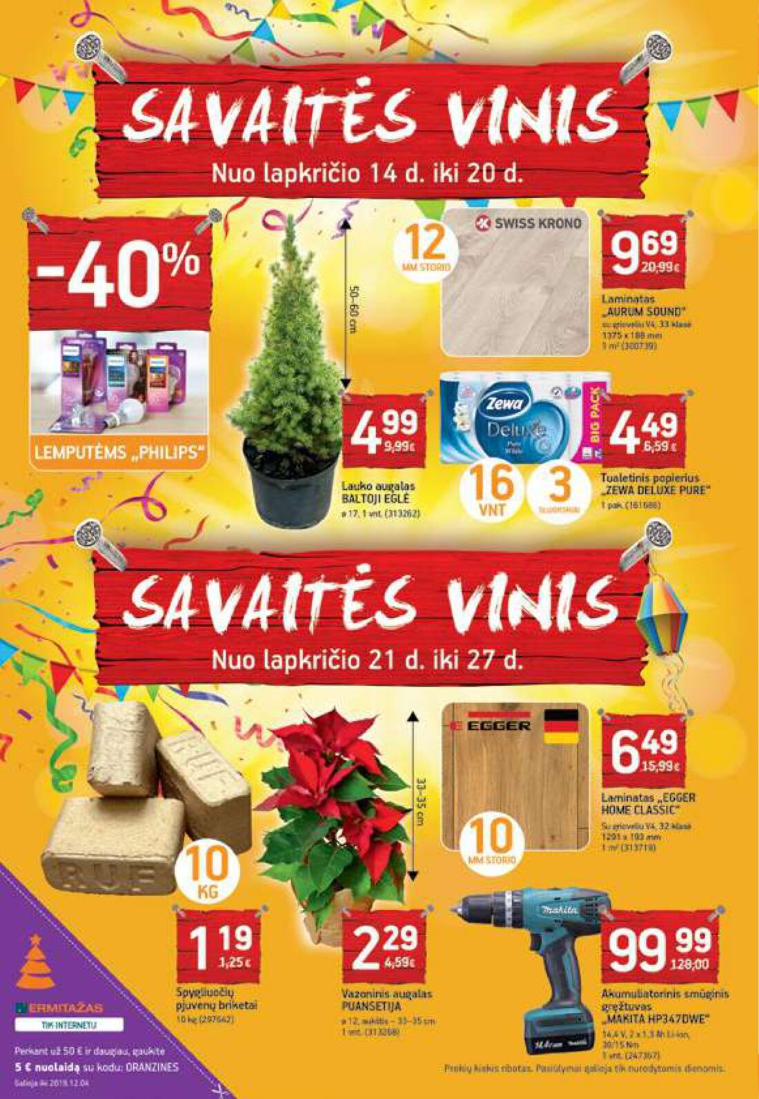Ermitažas leidinys akcijos nuo 
  2019-11-14 iki 
  2019-12-04 | Leidinukas.lt puslapis 21