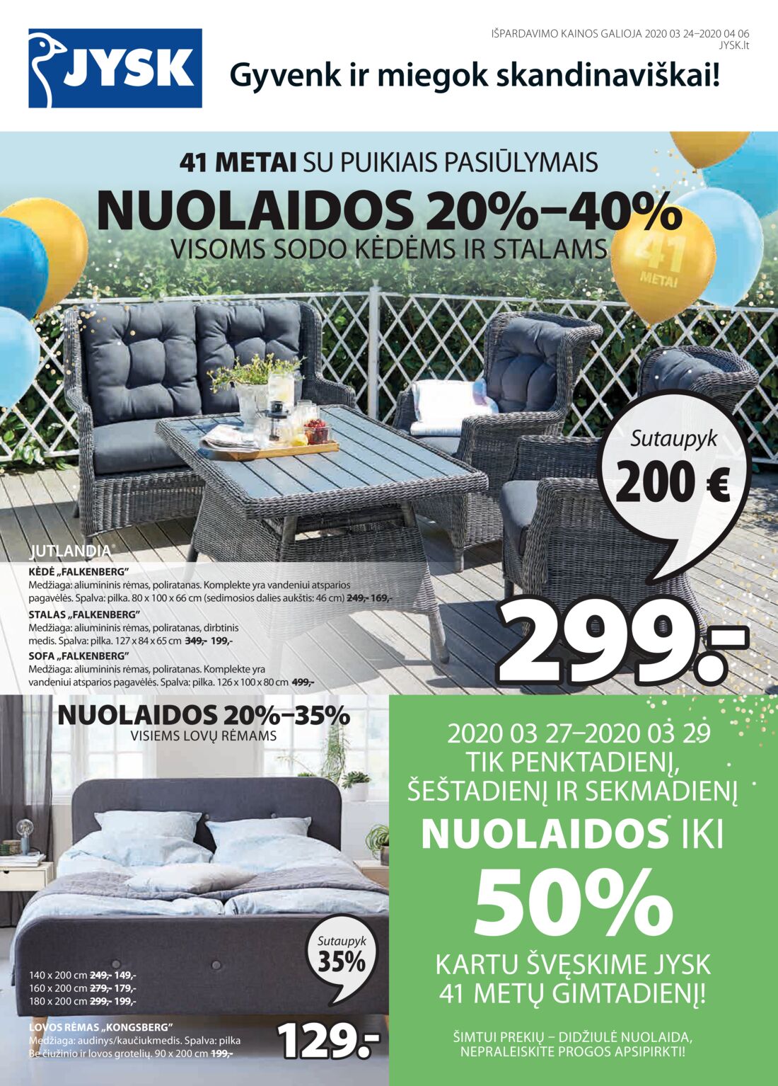 Jysk leidinys akcijos nuo 
  2020-03-24 iki 
  2020-04-06 | Leidinukas.lt puslapis 1