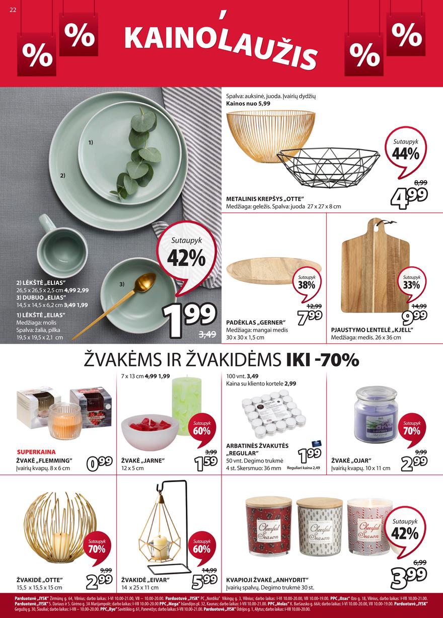 Jysk leidinys akcijos nuo 
  2022-01-04 iki 
  2022-01-17 | Leidinukas.lt puslapis 22