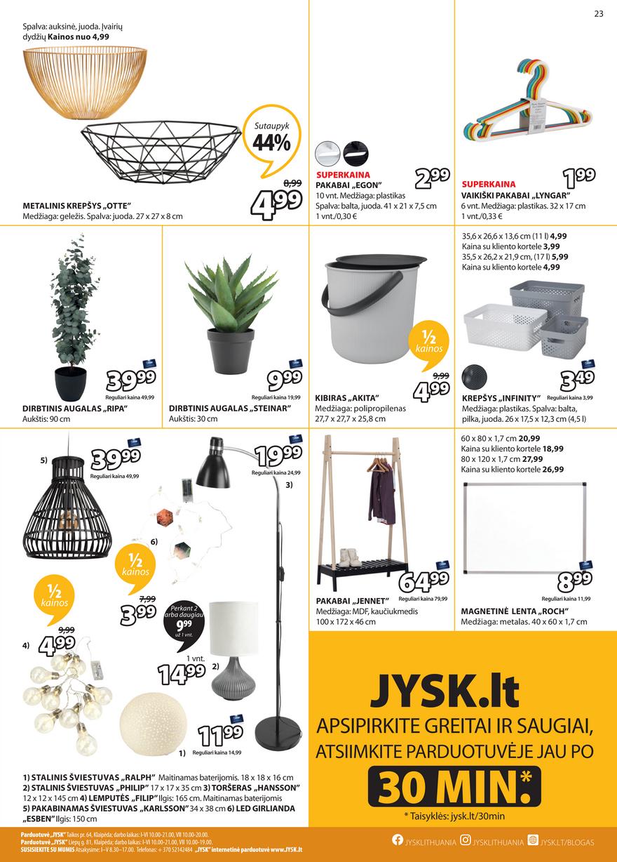 Jysk leidinys akcijos nuo 
  2022-02-15 iki 
  2022-02-28 | Leidinukas.lt puslapis 23