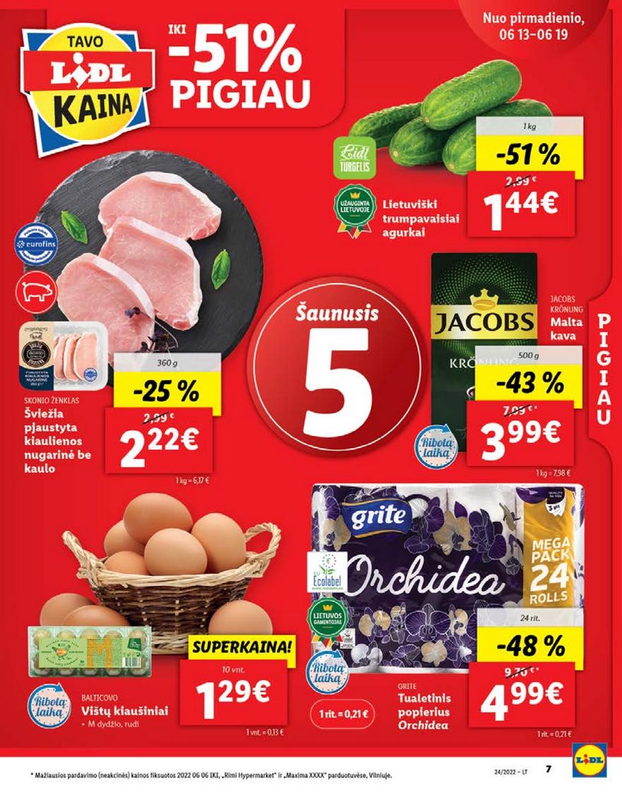 Lidl pasiūlymai akcijos nuo 
  2022-06-13 iki 
  2022-06-19 | Leidinukas.lt puslapis 7