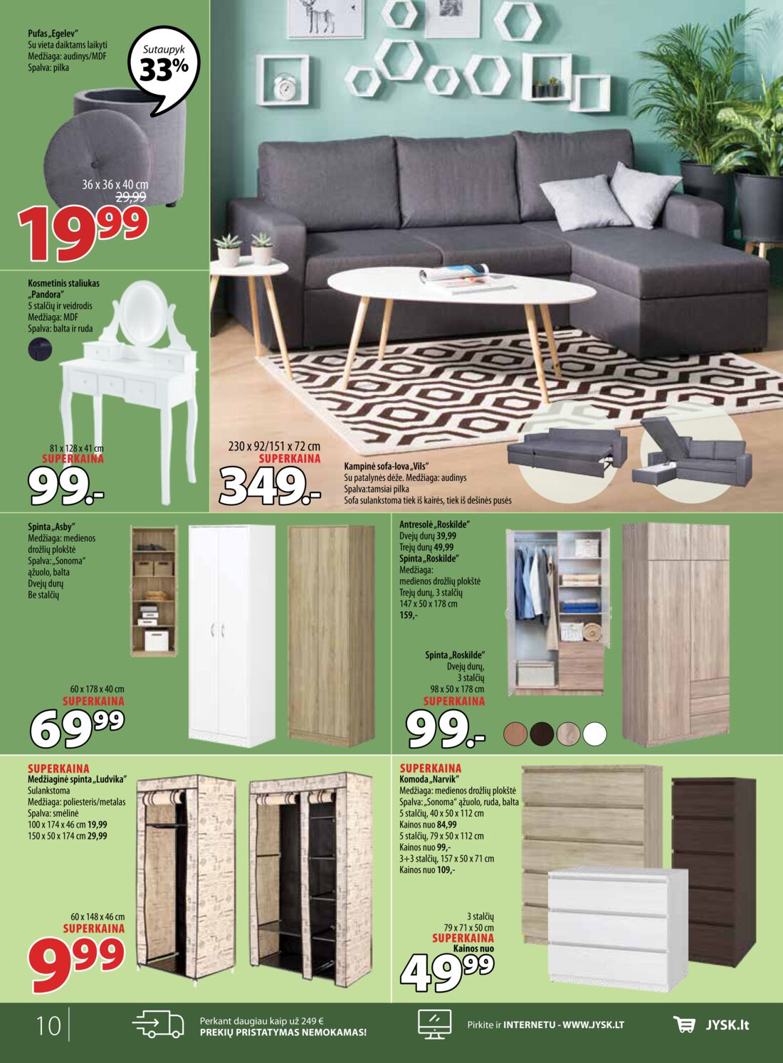 Jysk leidinys akcijos nuo 
  2019-06-04 iki 
  2019-06-17 | Leidinukas.lt puslapis 10